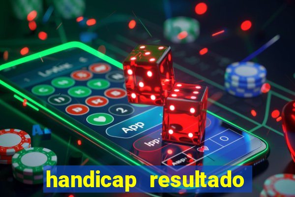 handicap resultado final -1